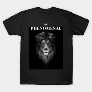 Be Phenomenal T-Shirt